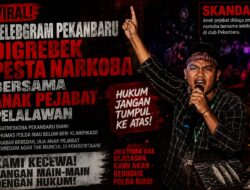 Dugaan Keterlibatan Anak Pejabat Pelalawan Terjerat Kasus Narkoba, Polda Riau Hukum Jangan Tumpul Ke Atas