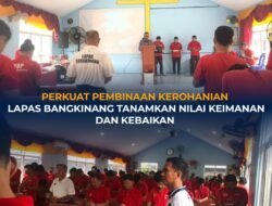 Perkuat Pembinaan  Kerohanian, Lapas Bangkinang Tanamkan Nilai Keimanan Dan  Kebaikan