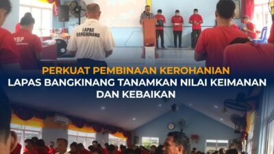 Perkuat Pembinaan  Kerohanian, Lapas Bangkinang Tanamkan Nilai Keimanan Dan  Kebaikan
